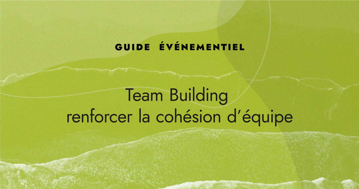 Introduction au Team building : renforcer la cohésion d&rsquo;équipe